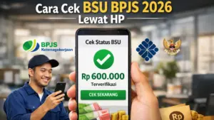 Cara Cek BSU BPJS Ketenagakerjaan 2026 Lewat HP: Syarat, Link Resmi, & Status Pencairan Terbaru