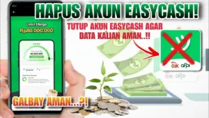 Cara Hapus Akun Easycash Permanen: Panduan Terlengkap & Teraman 2026